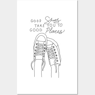 Good Shoes Takes You To Good Places Posters and Art